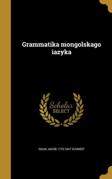 Grammatika Mongol'skago I?A?Zyka (Russian Edition)
