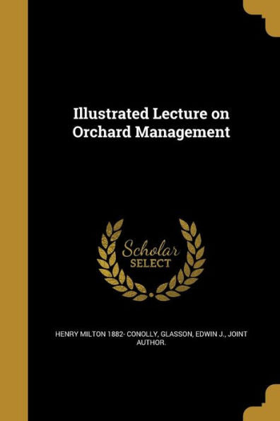 Illustrated Lecture On Orchard Management