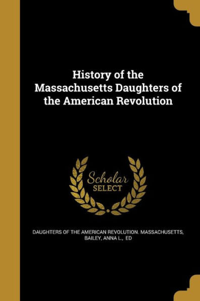 History Of The Massachusetts Daughters Of The American Revolution