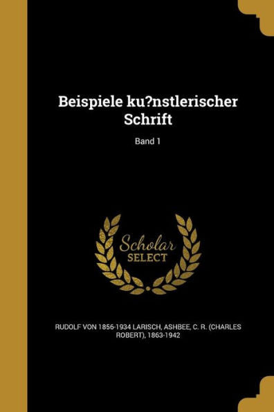 Beispiele Ku?Nstlerischer Schrift; Band 1 (German Edition)