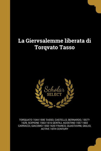 La Giervsalemme Liberata Di Torqvato Tasso (Italian Edition)