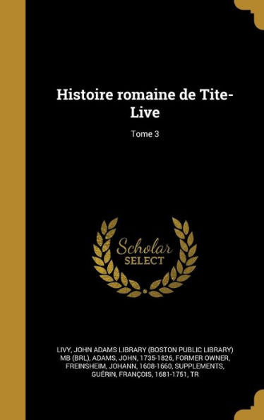 Histoire Romaine De Tite-Live; Tome 3 (French Edition)