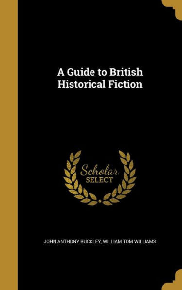 A Guide To British Historical Fiction