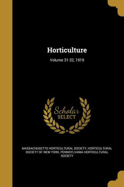 Horticulture; Volume 31-32, 1919