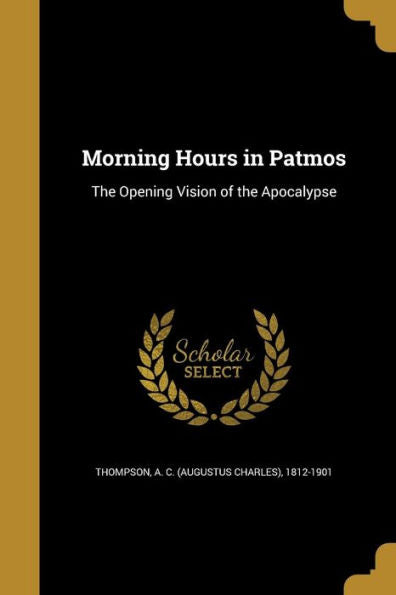 Morning Hours In Patmos: The Opening Vision Of The Apocalypse