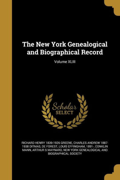 The New York Genealogical And Biographical Record; Volume Xliii