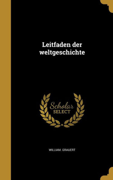 Leitfaden Der Weltgeschichte (German Edition)