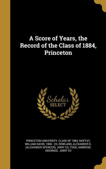 A Score Of Years, The Record Of The Class Of 1884, Princeton