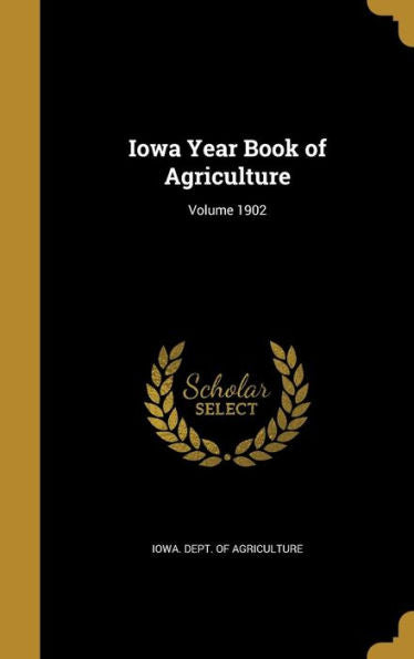 Iowa Year Book Of Agriculture; Volume 1902