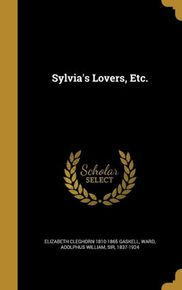 Sylvia's Lovers, Etc.