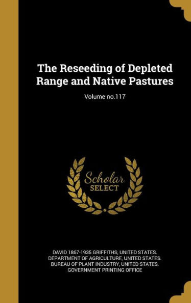 The Reseeding Of Depleted Range And Native Pastures; Volume No.117