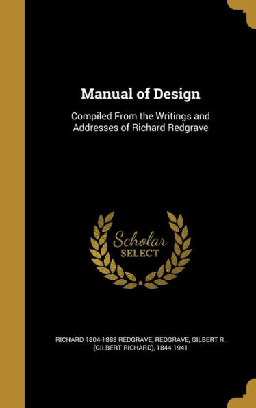 Manual Of Design: Compiled From The Writings And Addresses Of Richard Redgrave