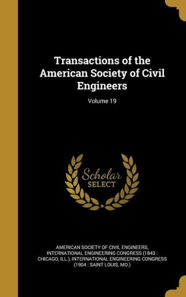 Transactions Of The American Society Of Civil Engineers; Volume 19