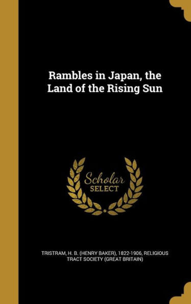 Rambles In Japan, The Land Of The Rising Sun