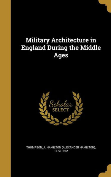 Military Architecture In England During The Middle Ages