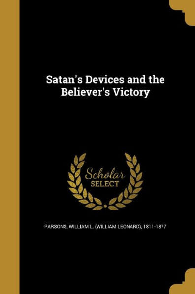 Satan's Devices And The Believer's Victory