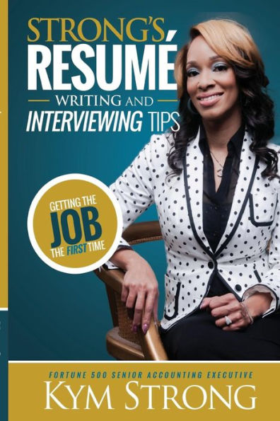 Strong's Resume' Writing And Interviewing Tips