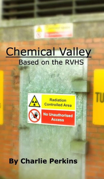 Chemical Valley: Based On The Rvhs