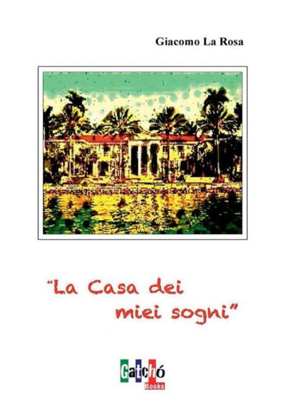 La Casa Dei Miei Sogni (Italian Edition)