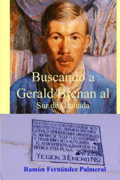 Buscando A Gerald Brenan Al Sur De Granada (Spanish Edition)