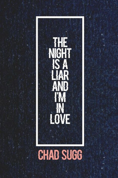 The Night Is A Liar And I'M In Love