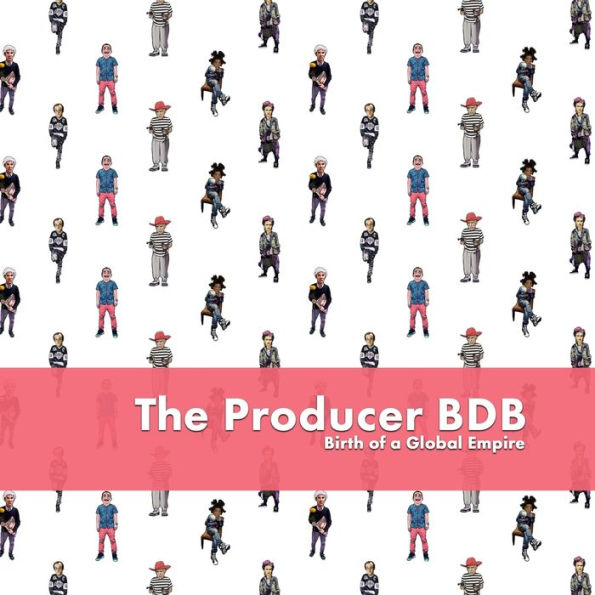The Producer Bdb: Birth Of A Global Empire