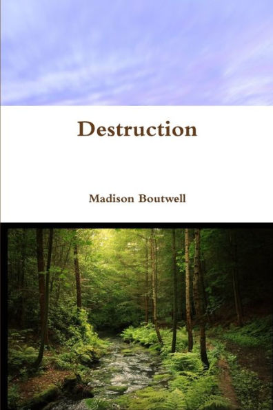 Destruction