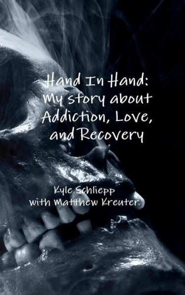 Hand In Hand: My Story About Addiction, Love, And Recovery