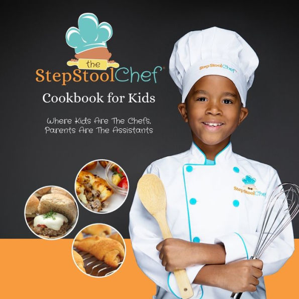 The Step Stool Chef?Cookbook For Kids