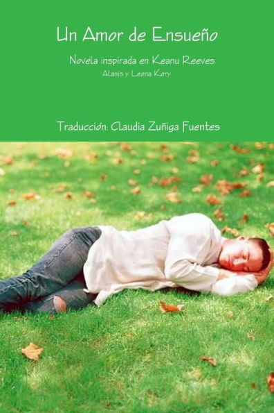 Un Amor De Ensuen Novela Inspirada En Keanu Reeves (Spanish Edition)
