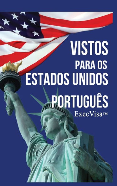 Vistos Para Os Estados Unidos: Execvisa (Portuguese Edition)
