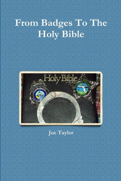 From Badges To The Holy Bible
