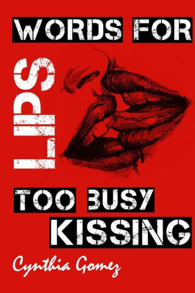 Words For Lips Too Busy Kissing