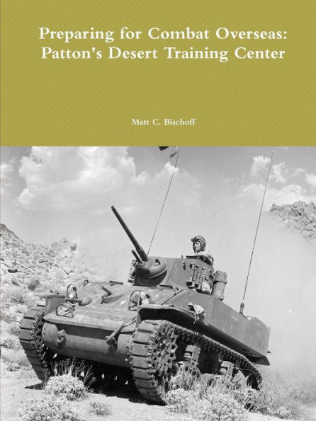 Preparing For Combat Overseas: Patton's Desert Training Center