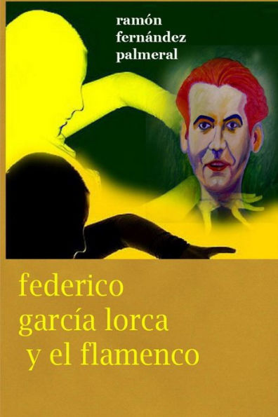 Federico Garc?a Lorca Y El Flamenco (Spanish Edition)