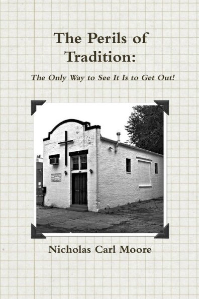 The Perils Of Tradition: The Only Way To See It Is To Get Out!
