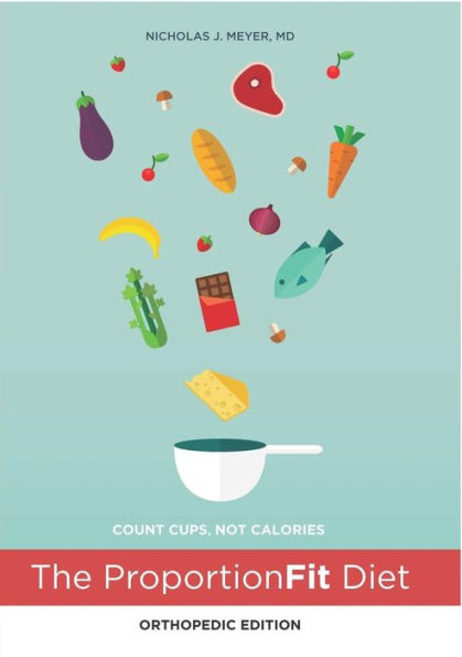 The Proportionfit Diet: Orthopedic Edition