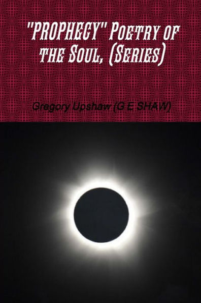 Prophecy Poetry Of The Soul, (Series)