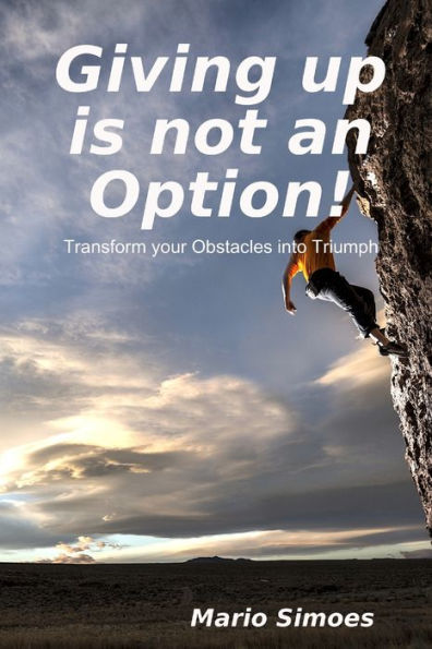 Giving Up Is Not An Option!