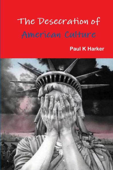 The Desecration Of American Culture