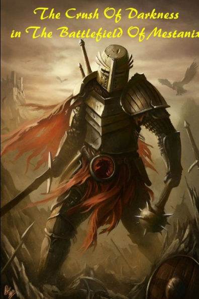 The Crush Of Darkness In The Battlefield Of Mestanix