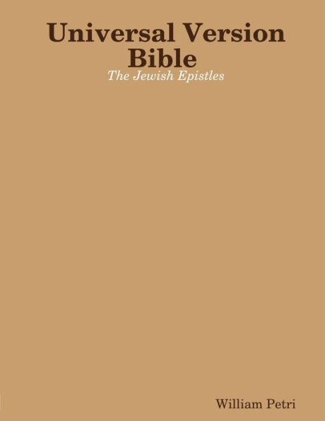 Universal Version Bible The Jewish Epistles