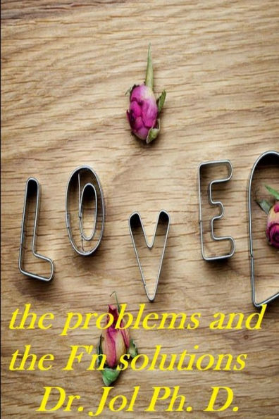 Love The Problems And The F'N Solutions