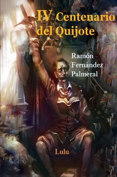 Iv Centenario Del Quijote, I Y Ii Parte (Spanish Edition)