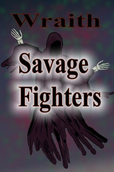 Savage Fighters: Wraith
