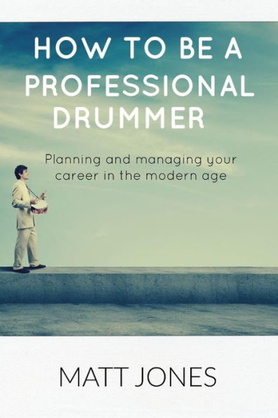 How To Be A Professional Drummer