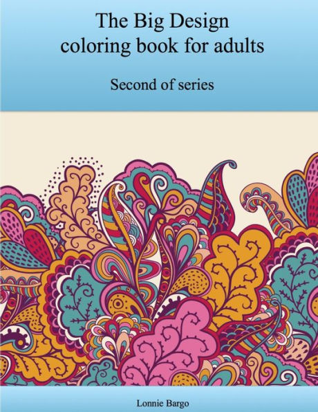The Second Big Design Coloring Book For Adults