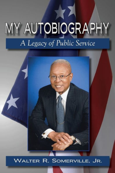 My Autobiography: A Legacy Of Public Service