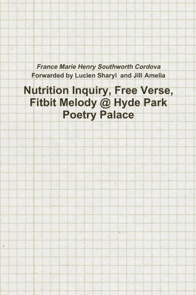 Nutrition Inquiry, Free Verse, Fitbit Melody @ Hyde Park Poetry Palace (Project Number 2)