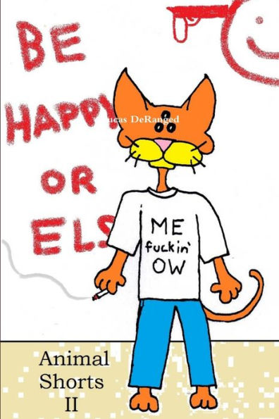 Animal Shorts 2: Be Happy Or Else